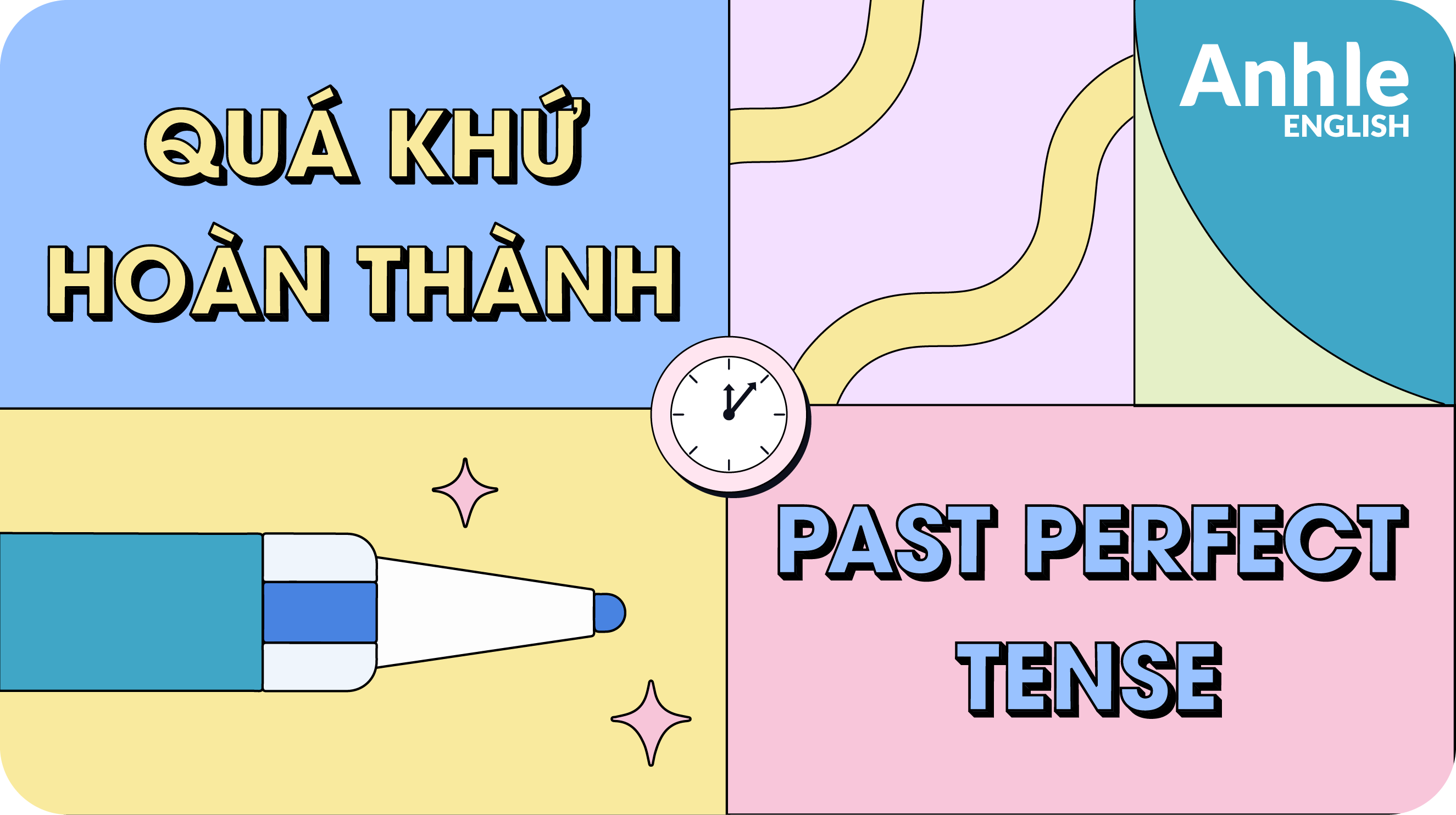 THÌ QUÁ KHỨ HOÀN THÀNH - PAST PERFECT TENSE