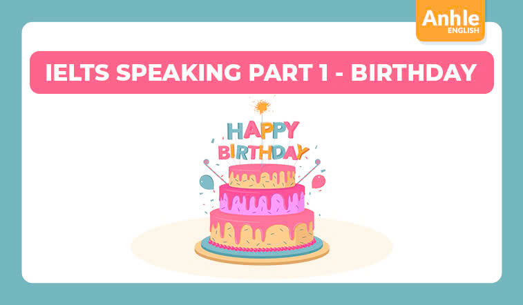 IELTS SPEAKING PART 1 BIRTHDAY