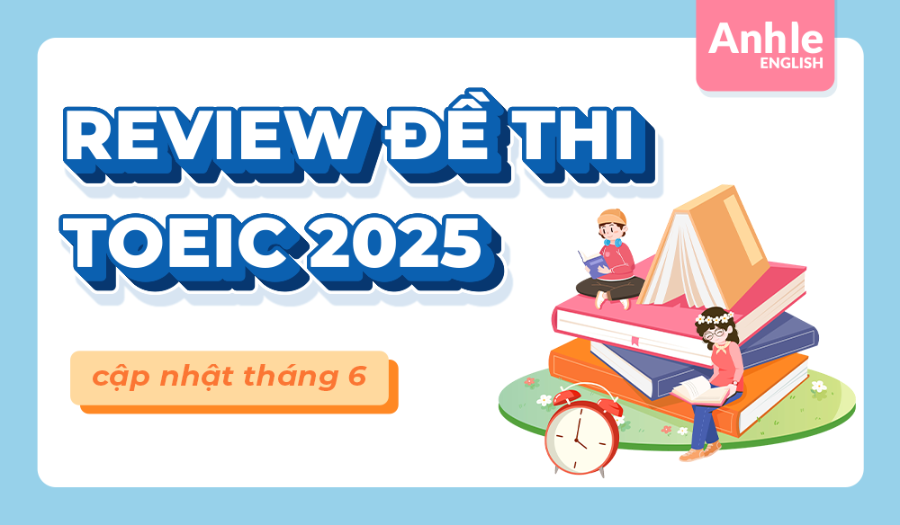 ĐỀ THI TOEIC THÁNG 6 NĂM 2025 | LISTENING - READING