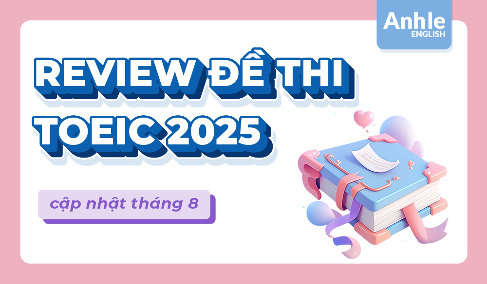 ĐỀ THI TOEIC THÁNG 8 NĂM 2025 | LISTENING - READING