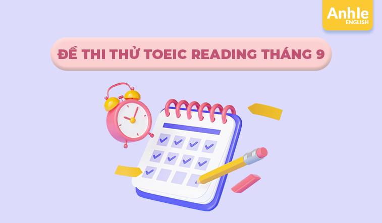 ĐỀ THI THỬ TOEIC READING THÁNG 9