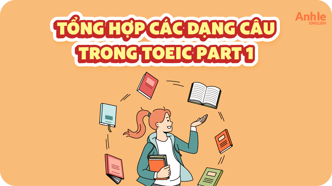 Các Dạng Bài TOEIC Part 5 Thường Gặp Và Cách Làm Hiệu Quả