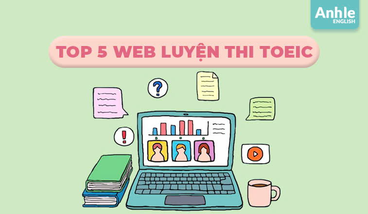 Top 5 Web luyện thi Toeic tốt nhất hiện nay