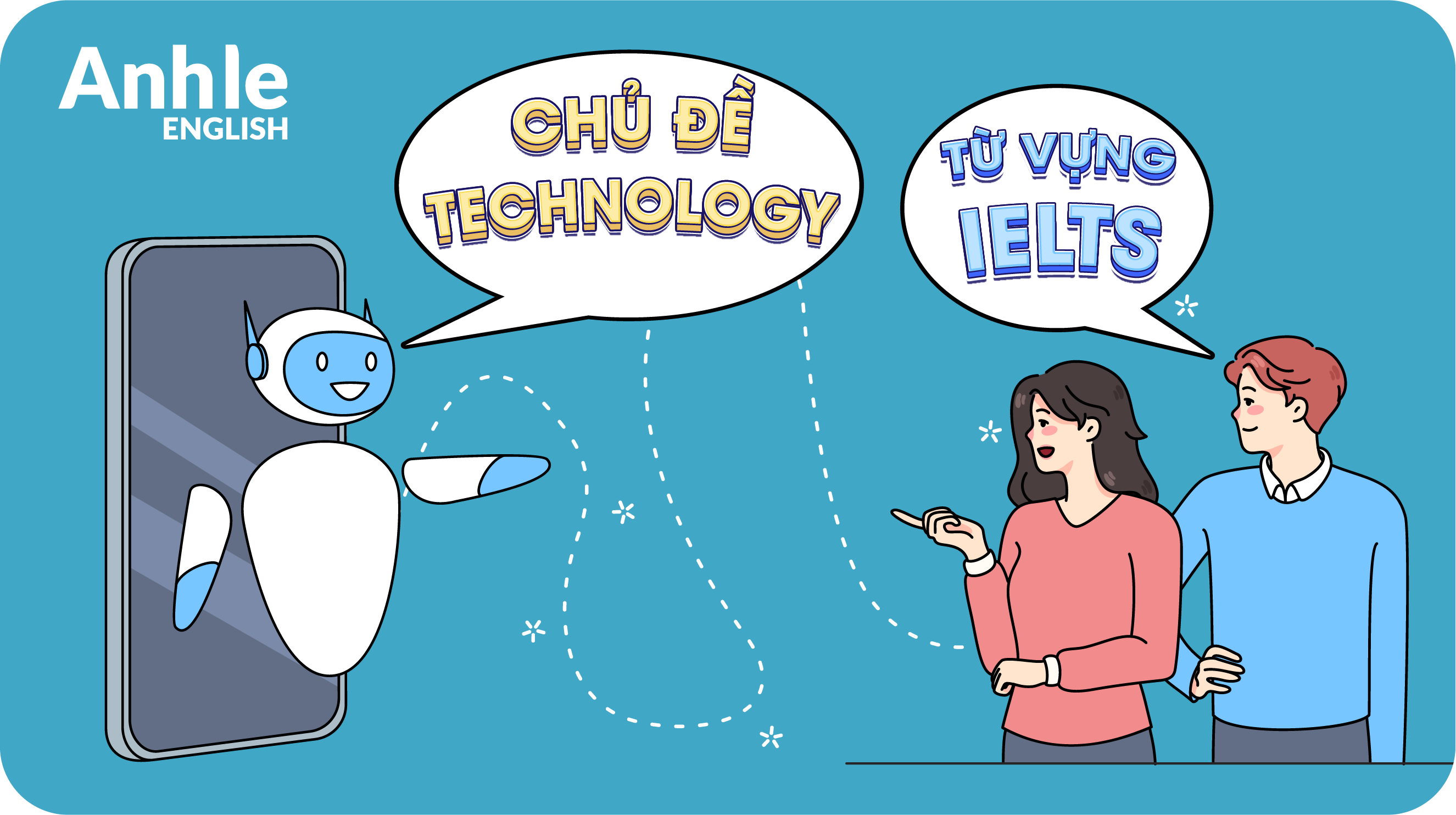 TỪ VỰNG IELTS CHỦ ĐỀ TECHNOLOGY