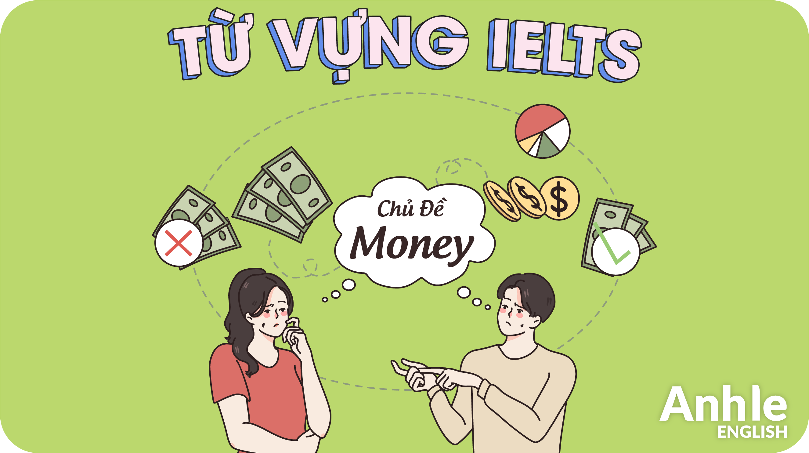 TỪ VỰNG IELTS CHỦ ĐỀ MONEY