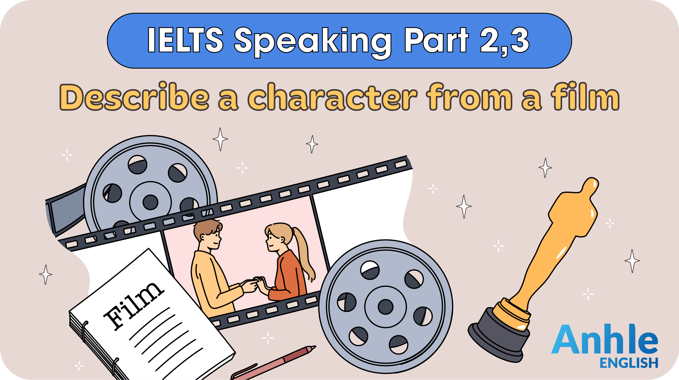 IELTS Speaking Part 2, 3 - Describe a character from a film