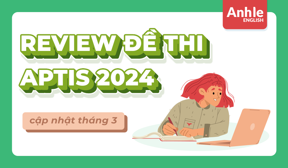 REVIEW đề thi APTIS tháng 3 | Speaking + Writing