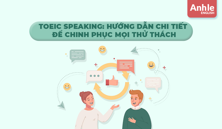 TOEIC Speaking: Hướng dẫn chi tiết để chinh phục mọi thử thách