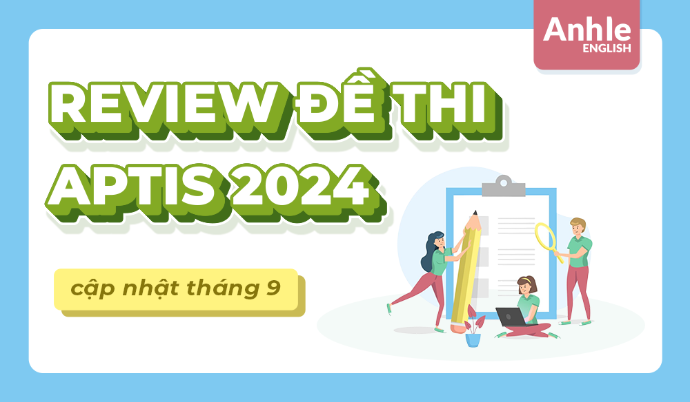 REVIEW đề thi APTIS tháng 9 | Speaking + Writing