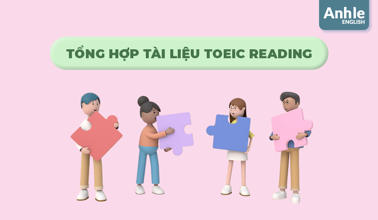 TỔNG HỢP TÀI LIỆU TOEIC READING