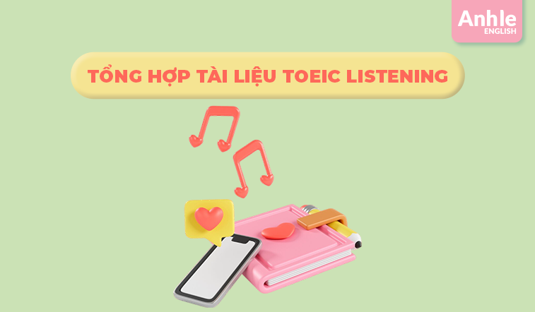 TỔNG HỢP TÀI LIỆU TOEIC LISTENING