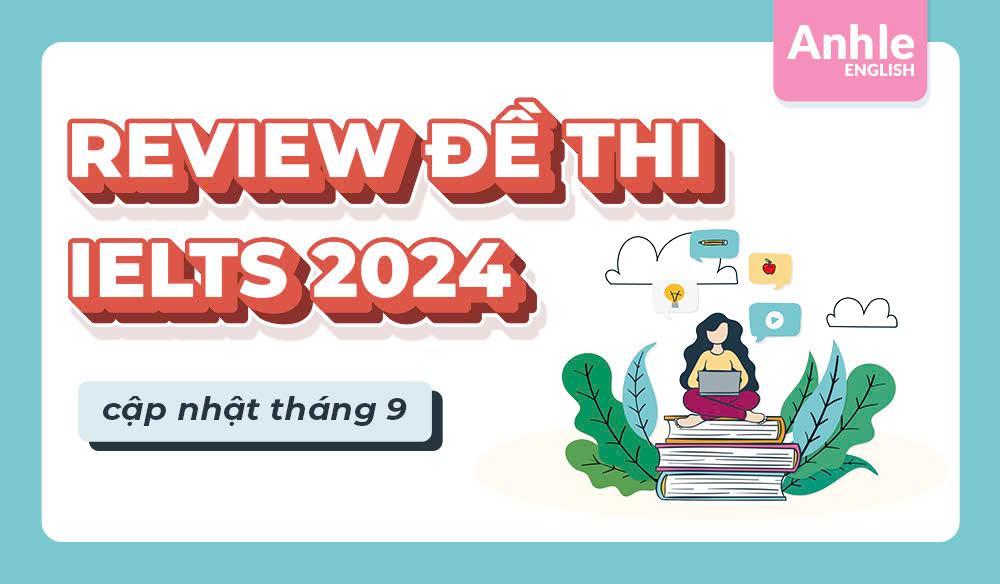 ĐỀ THI IELTS THÁNG 9 NĂM 2024