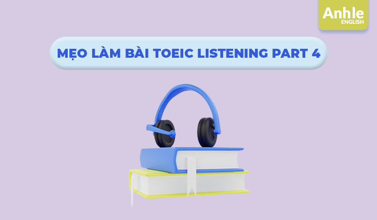 Mẹo làm bài Toeic Listening Part 4