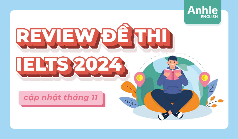 ĐỀ THI IELTS THÁNG 11 NĂM 2024