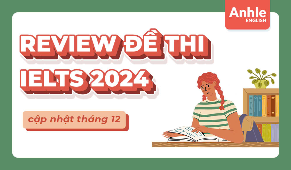 ĐỀ THI IELTS THÁNG 12 NĂM 2024