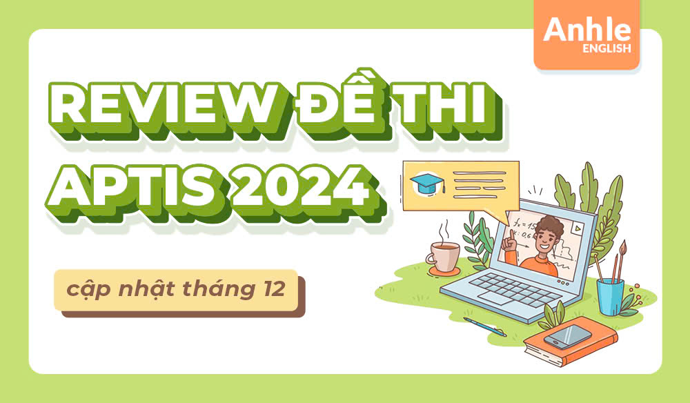 REVIEW đề thi APTIS tháng 12 | Speaking + Writing